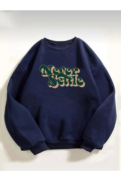 Unisex Never Settle Baskılı Oversize Sweatshirt